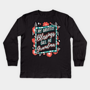 My Greatest Blessings Call Me Grandma Gift Kids Long Sleeve T-Shirt